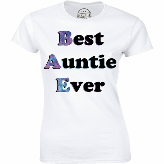 I Am The Auntie Christ Funny Best Aunt Ever Birthday Gift Ladies T-Shirt