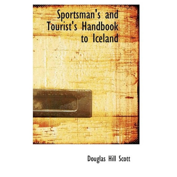 Sportsman's and Tourist's Handbook to Iceland (Hardcover)
