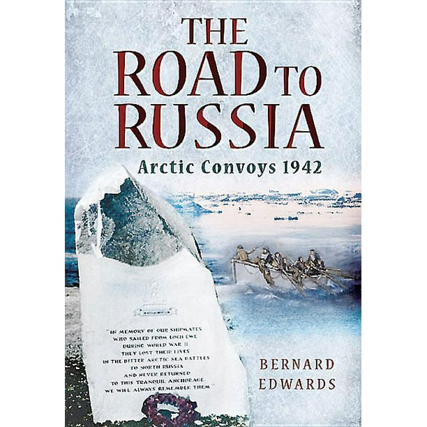 The Road To Russia Arctic Convoys 1942 Paperback Walmart Com Walmart Com