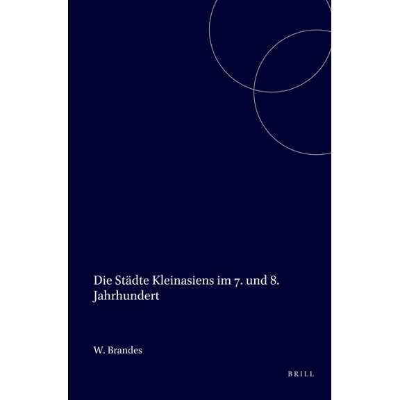 Die Städte Kleinasiens im 7. und 8. Jahrhundert, (Paperback)