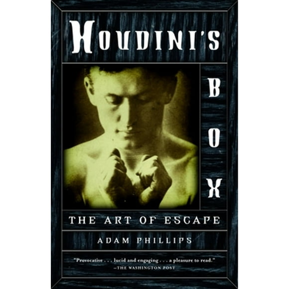 Houdini's Box: The Art of Escape (Pre-Owned Paperback 9780375706233) by Adam Phillips