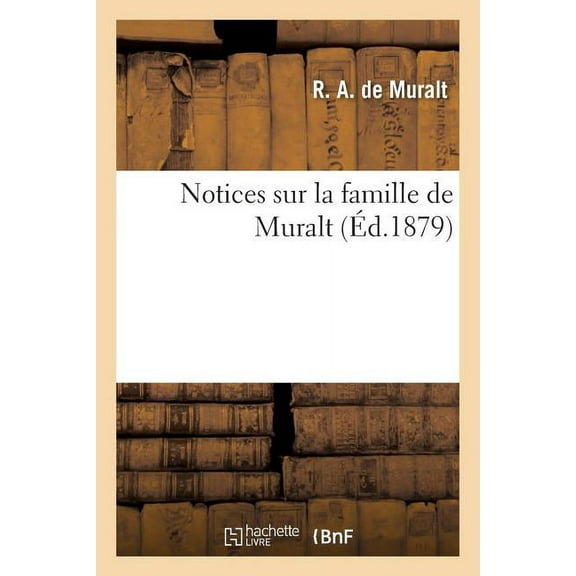 Histoire: Notices Sur La Famille de Muralt (Paperback)