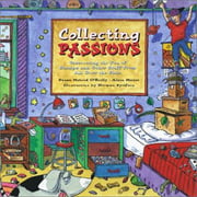 Collecting Passions: Discovering the Fun of Stamps and Other Stuff From All Over the Place [Hardcover - Used]