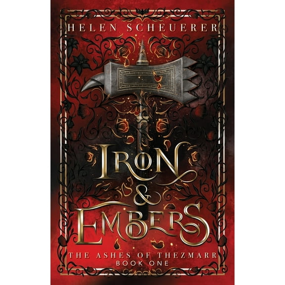 The Ashes of Thezmarr Iron & Embers: An epic fantasy romance, Book 1, (Paperback)