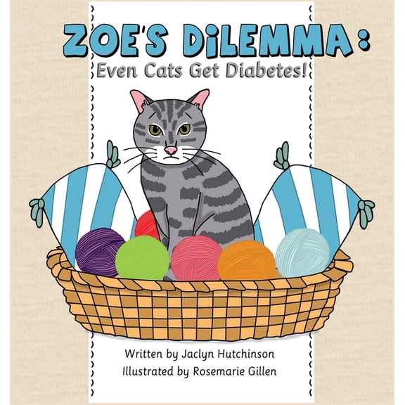 Zoe's Dilemma: Even Cats Get Diabetes!, (Hardcover)