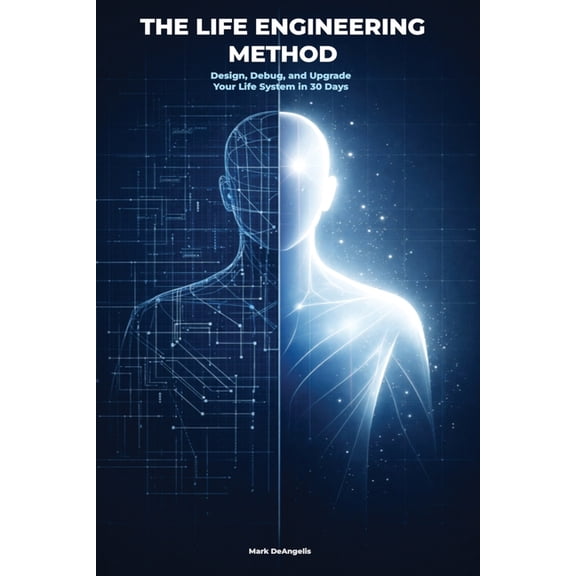 The Life Engineering Method: Design, Debug and Upgrade Your Life System in 30 Days, (Paperback)