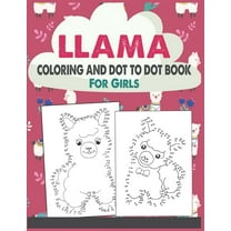 Llama Coloring and Dot to Dot Book For Girls: Connect the dots and coloring Activity book (Paperback)