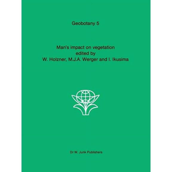 Geobotany Man's Impact on Vegetation, Book 5, (Paperback)