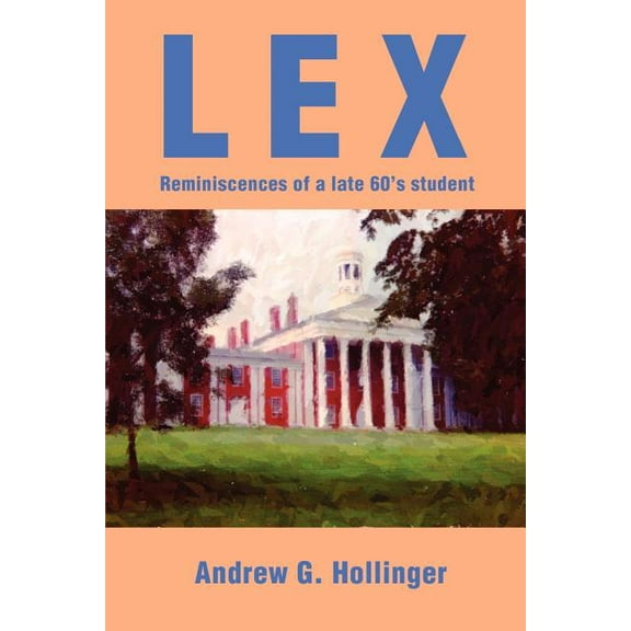 Lex: Reminiscences of a late 60, (Paperback)