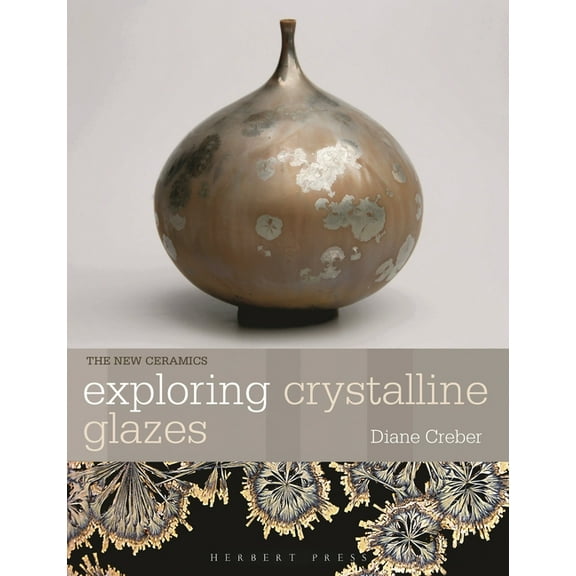 New Ceramics Exploring Crystalline Glazes, (Paperback)