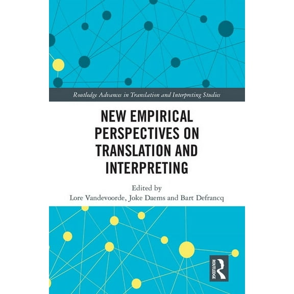 Routledge Advances in Translation and In New Empirical Perspectives on Translation and Interpreting, (Hardcover)