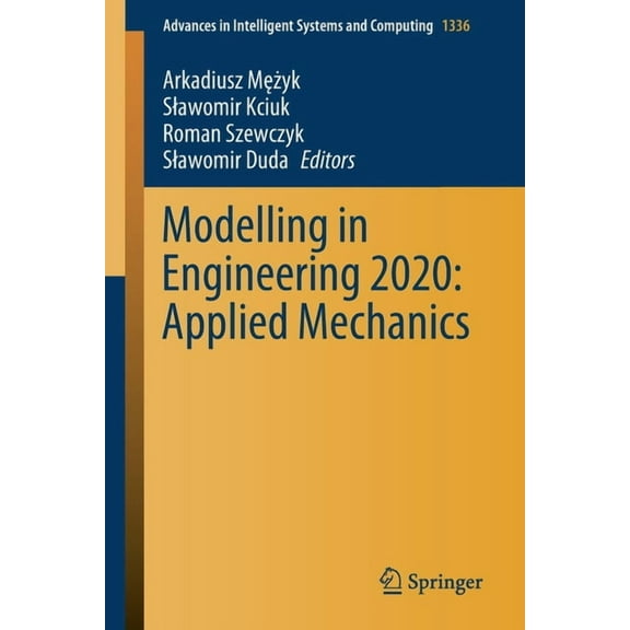 Advances in Intelligent Systems and Comp Modelling in Engineering 2020: Applied Mechanics, Book 1336, (Paperback)
