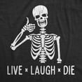 thumbnail image 2 of Mens Live Laugh Die T Shirt Funny Halloween Skeleton Sarcastic Quote Saying Graphic Novelty Tee Graphic Tees, 2 of 9