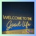 thumbnail image 3 of Shinelab Welcome To The Good Life Neon Sign, Custom Quote Wall Art Light, Text Home Wall Decor 01503, 3 of 4