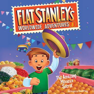 Flat Stanley's Worldwide Adventures #5: The Amazing Mexican Secret -