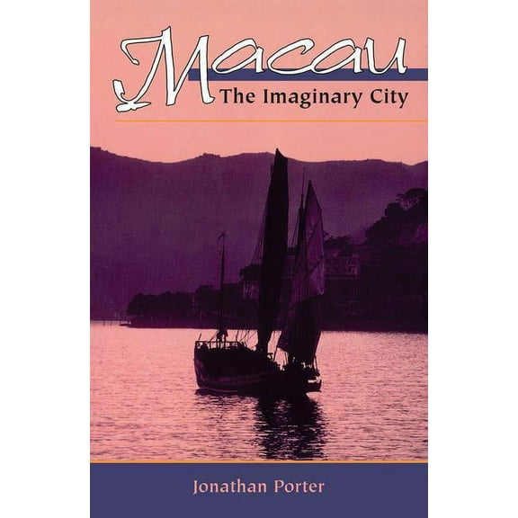 New Perspectives on Asian History Macau: The Imaginary City, (Paperback)