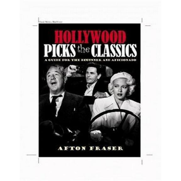 Pre-Owned Hollywood Picks the Classics: A Guide for the Beginner and the Aficionado (Paperback) 0821261908 9780821261903