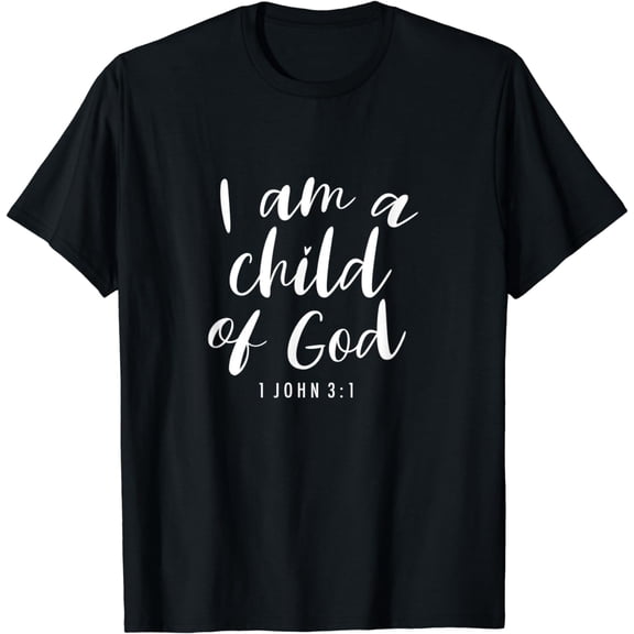 I Am A Child Of God - Christian T-Shirt for Women and Men