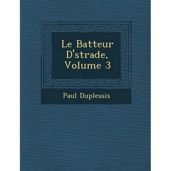 Le Batteur D' Strade, Volume 3 (Paperback)
