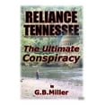 thumbnail image 1 of Pre-Owned Reliance Tennessee: The Ultimate Conspiracy (Paperback) by Greg B Miller, 1 of 1