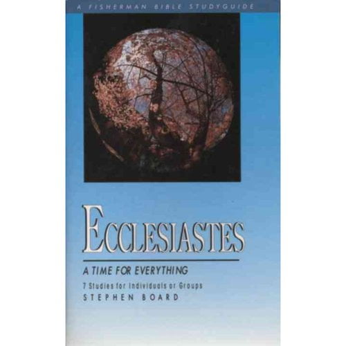 Ecclesiastes: A Time for Everything