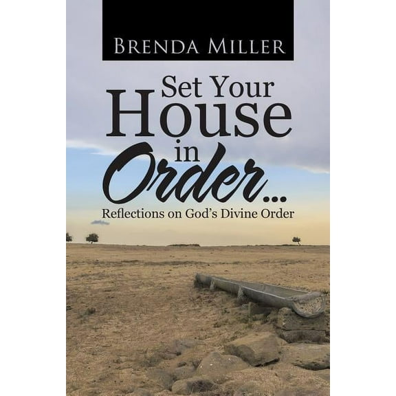 Set Your House in Order . . .: Reflections on God's Divine Order, (Paperback)