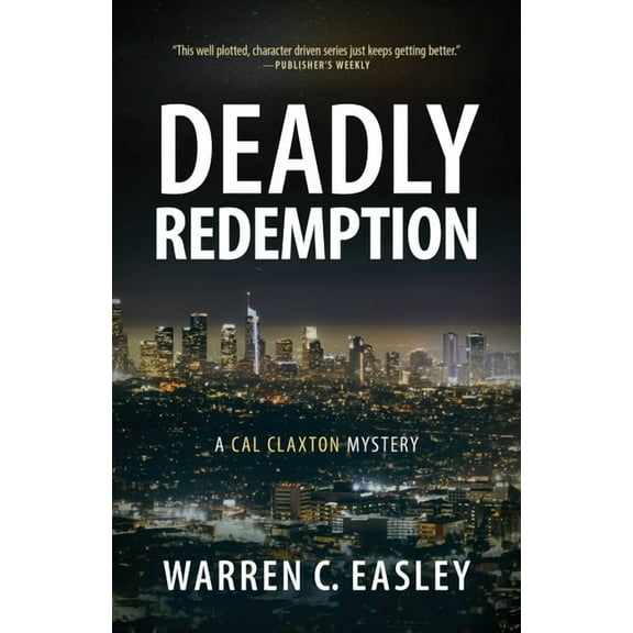 Cal Claxton Oregon Mysteries Deadly Redemption: A Cal Claxton Mystery, Book 10, (Paperback)