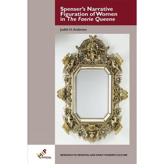 Spenser's Narrative Figuration of Women in the Faerie Queene (Hardcover)