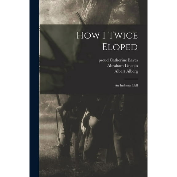 How I Twice Eloped : an Indiana Idyll (Paperback)
