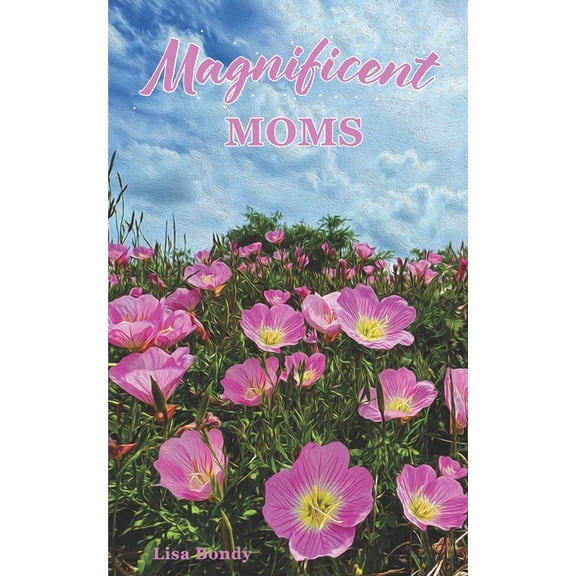 Magnificent Moms, (Paperback)