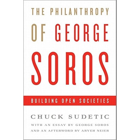 Pre-Owned The Philanthropy of George Soros: Building Open Societies (Hardcover) 1586488228 9781586488222