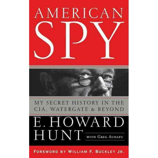 American Spy, E. Howard Hunt, Greg Aunapu Couverture Rigide