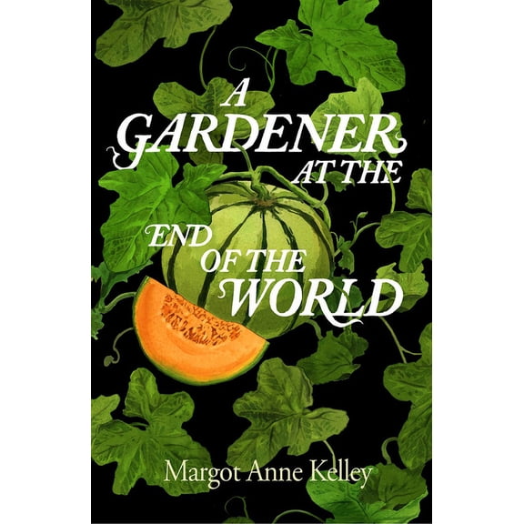 A Gardener at the End of the World, (Hardcover)
