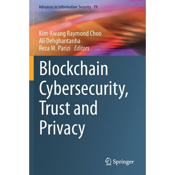 Advances in Information Security Blockchain Cybersecurity, Trust and Privacy, Book 79, (Paperback)