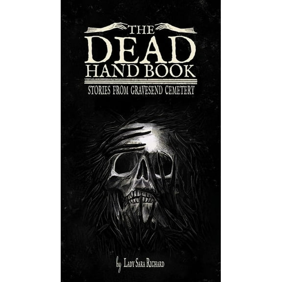 The Dead Hand Book : Stories From Gravesend Cemetery (Hardcover)