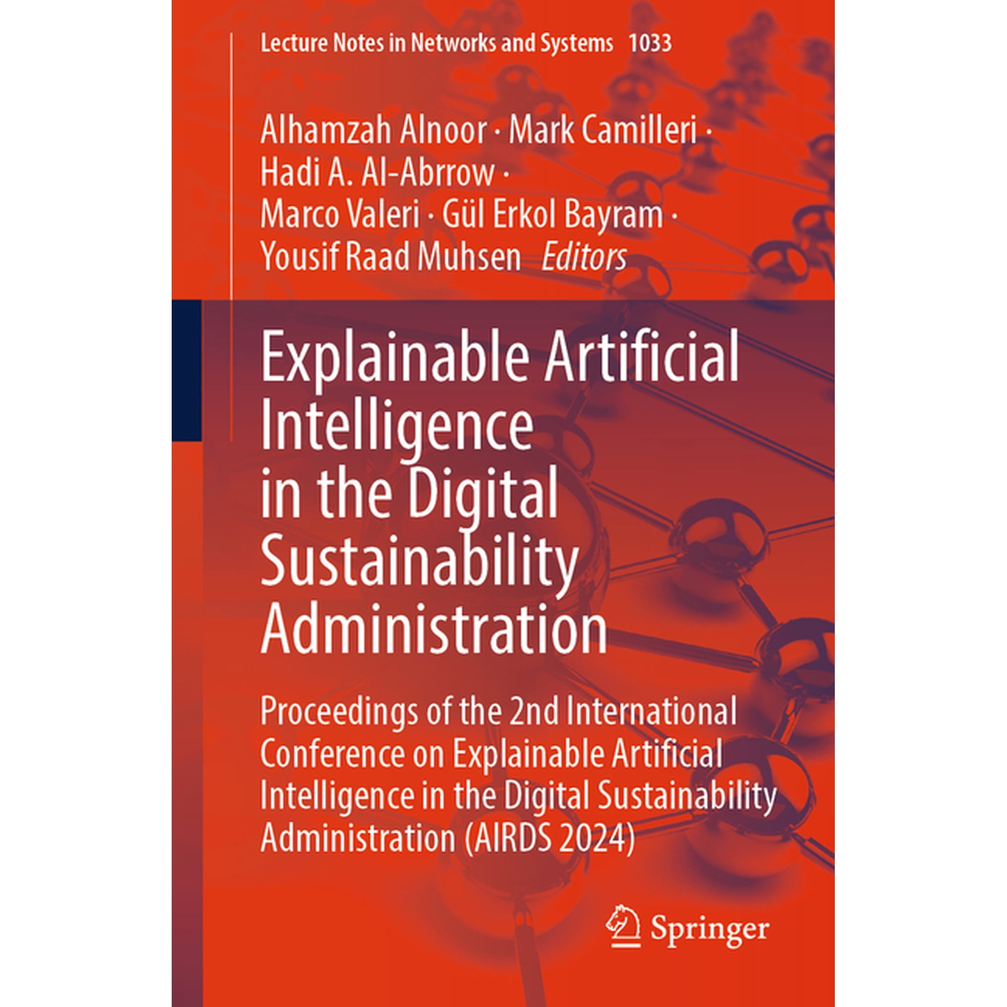 Lecture Notes in Networks and Systems Explainable Artificial Intelligence in the Digital Sustainability Administration: Proceedings of the 2nd International C, Book 1033, (Paperback)