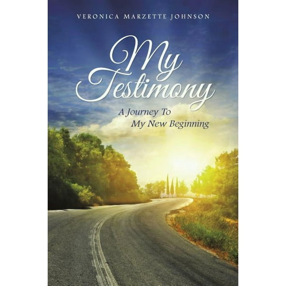 My Testimony: A Journey to My New Beginning (Paperback)