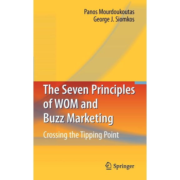The Seven Principles of WOM and Buzz Marketing: Crossing the Tipping Point, (Hardcover)