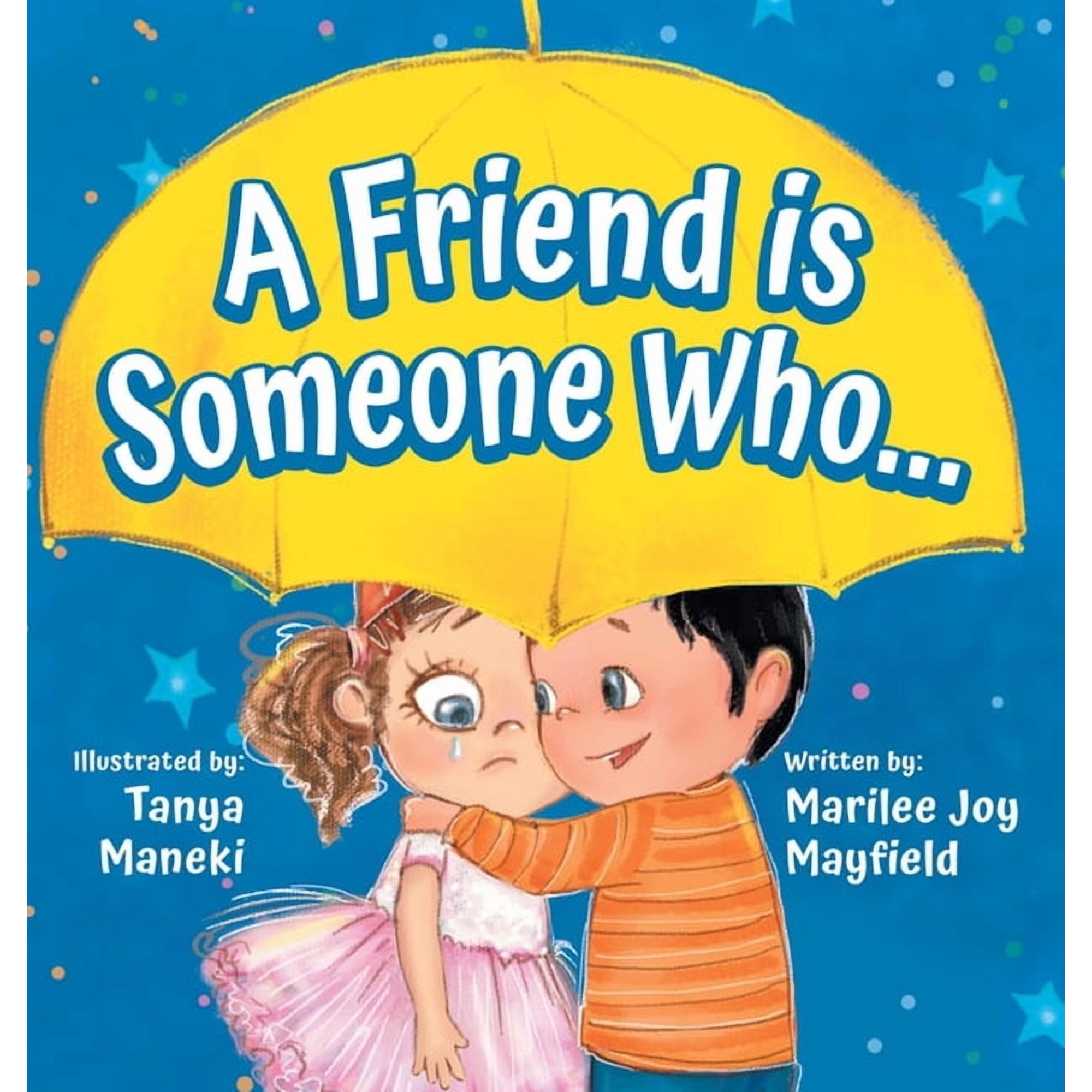 A Friend Is Someone Who - A Children s Book About Friendship for Kids Ages 3-9 - Discover the Keys of Kindness to Making (Hardcover)