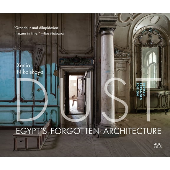 Dust: Egypt's Forgotten Architecture, Revised and Expanded Edition, (Hardcover)