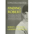 thumbnail image 1 of Pre-Owned Finding Robert: What the Doctors Never Told Us About Autism Spectrum Disorder and the Hard Lessons We Learned (Paperback) 0757004024 9780757004025, 1 of 1