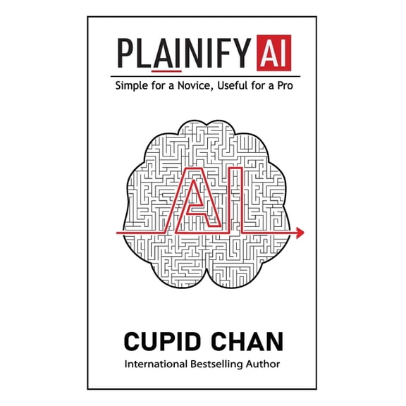 Plainify AI: Simple for a Novice, Useful for a Pro, (Hardcover)