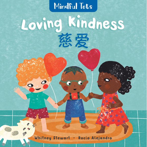 Mindful Tots Mindful Tots: Loving Kindness (Bilingual Simplified Chinese & English), (Board Book)