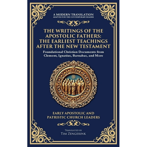 Library of Alexandria The Writings of the Apostolic Fathers: The Earliest Teachings After the New Testament (Deluxe Hardbound Edition), Book 167, (Hardcover)
