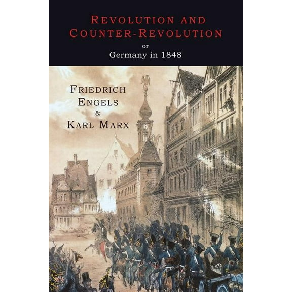 Revolution and Counter-Revolution or Germany in 1848, (Paperback)