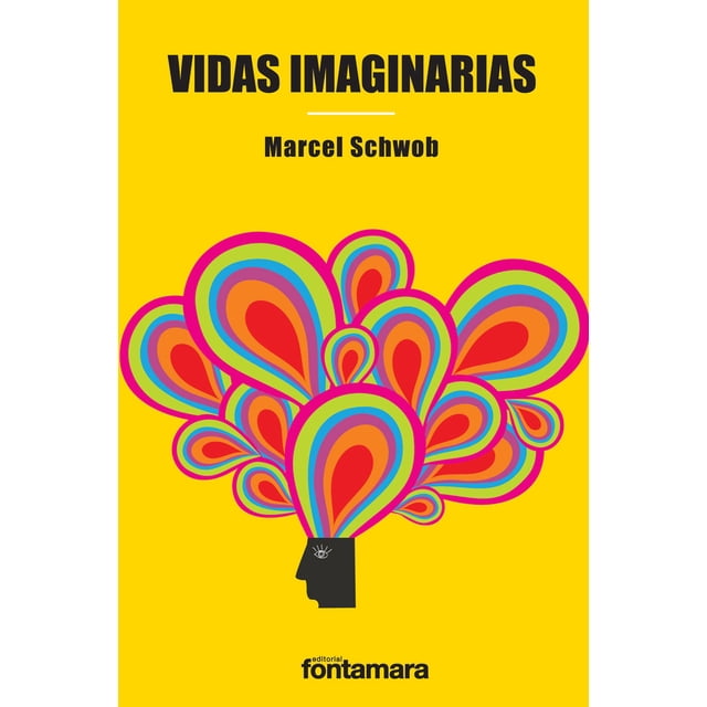 VIDAS IMAGINARIAS DISTRIBUCIONES FONTAMARA MARCEL SCHWOB