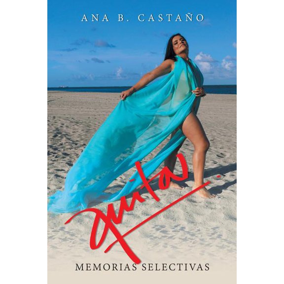 Anita: Memorias Selectivas (Paperback) by Ana B Castano