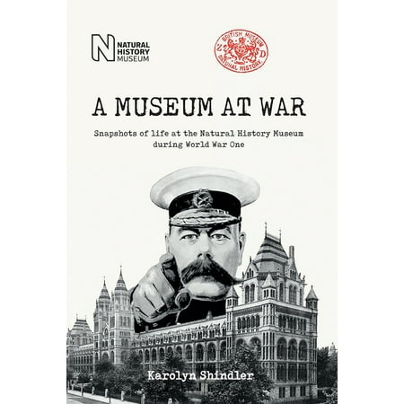 A Museum at War : Snapshots of the Natural History Museum During World War (Best Natural History Museums In The World)