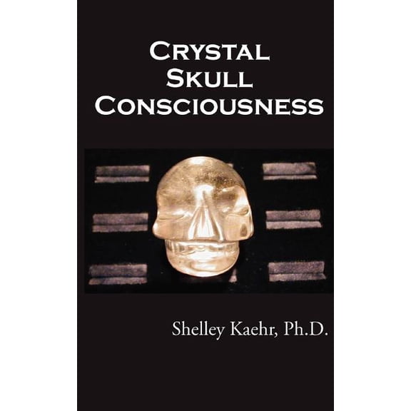 Gemstone & Crystal Healing Crystal Skull Consciousness, (Paperback)