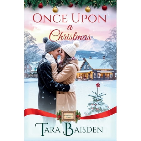 Once Upon a Christmas (Mistletoe Falls Series: Book 2) (Paperback)